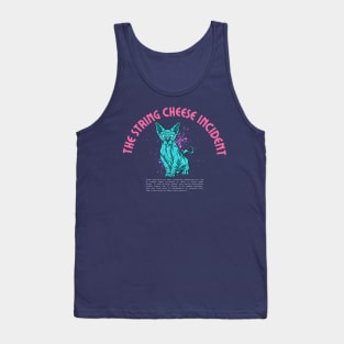 the string cheese  incident Tank Top